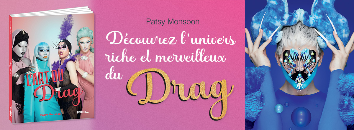 L'Art du drag de la drag queen Patsy Monsoon